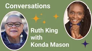 Ruth King talks with Konda Mason on Being Mindful of Race