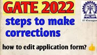 how to make corrections gate 2022 // steps to modify/ change application form // #examsworldwide