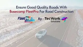 Ensure Good Quality Roads with Fleet Management Software for Construction Industry