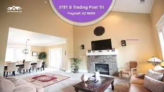 3751 S Trading Post Trl   Flagstaff, AZ 86005   Bedrooms 4   Bathrooms 3   Price $472,500
