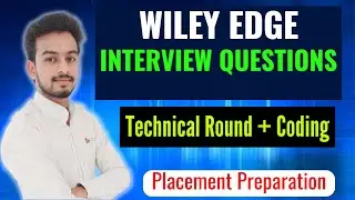Wiley Edge Interview Questions | Technical Round | Coding | How to Prepare | Resources | Selection