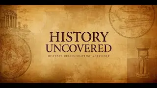 Untold Stories & Hidden Mysteries of the Past | History Uncovered