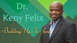 Doctor Keny Felix - Building up To Save Part I - 42nd Anniversary Conference - Wednesday Night