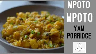 BEST TASTING MPOTO MPOTO (YAM PORRIDGE) RECIPE