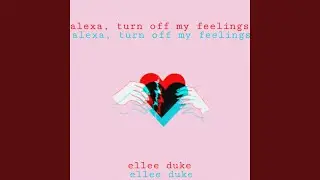 Alexa, Turn Off My Feelings