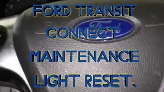 Ford Transit Connect maintenance light reset