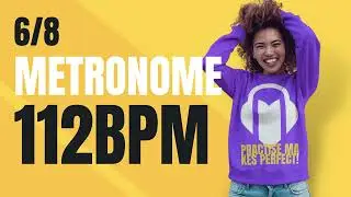 👉 6/8 METRONOME 112 BPM