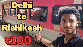 Delhi To Rishikesh By Train || Yog n Express || Rishikesh Travel Guide || Train Journey Vlog
