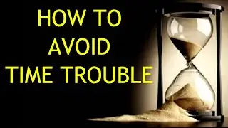 How To Avoid Time Trouble | Chess Tips & Tricks