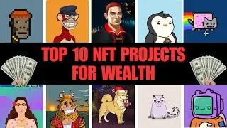 Top 10 NFT Projects That Could Make You Rich