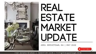 Learn Why Grovetown, GA market update for May 2022 is on the Rise | Augusta Realtor Micki Esposito
