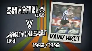 DAVID HIRST - Sheff Wed v Man Utd, 92/93 | Retro Goal