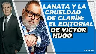 JORGE LANATA Y LA CRUELDAD DE CLARÍN