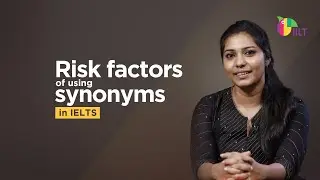 Risk factors of using synonyms in IELTS Exam | IELTS Vocabulary | IELTS WITH IILT - Join Now