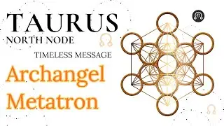 Taurus North Node - Your Key to Freedom - Metatron Message TIMELESS