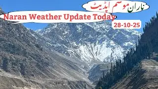 Naran weather Today | Naran Update today 