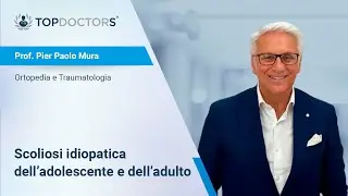 Scoliosi Idiopatica  - Prof. Pier Paolo Mura