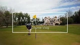Mt Broughton Golf & Country Club Course Vlog