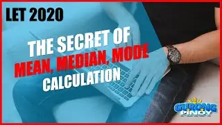 LET REVIEWER 2020 I Mean, Median and Mode (Measures of Central Tendency)