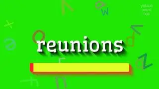 ВСТРЕЧИ &ndash; КАК СКАЗАТЬ ВСТРЕЧИ?  #воссоединения (REUNIONS - HOW TO SAY REUNIONS? #reun