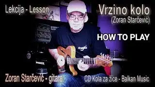 How to play Vrzino kolo - Zoran Starcevic - Lesson - (Lekcija) - (Official Video 2017)