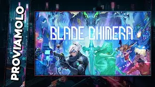 IL SOLDATO CACCIA DEMONI! ▶ BLADE CHIMERA Gameplay ITA - PROVIAMOLO!