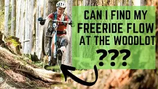 Can I Find my Freeride Flow at the Woodlot?