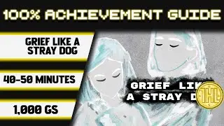 Горе, как у бродячей собаки. Прохождение достижения 100% * 1000GS за 40-50 минут *