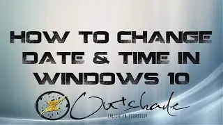 How To Change Date & Time In Windows 10 | OUTSHADE