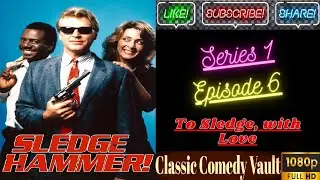 Sledge Hammer!, Series 1, Episode 6, To Sledge, with Love, HD