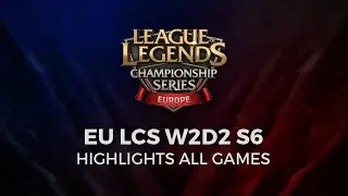 EU LCS 2016 Highlights All Games Week 2 Day 2 Season 6