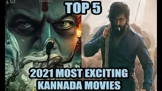 Top 5 Upcoming Kannada Movies 2021
