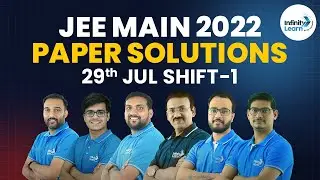 JEE Main 2022 29th July Shift-1 Paper Solutions || #JEE2022 || Infinity Learn JEE
