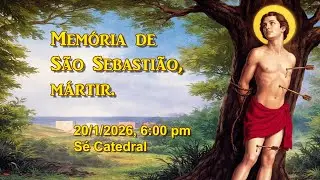 Memória de São Sebastião, mártir. (20/1/2026, 6:00pm)