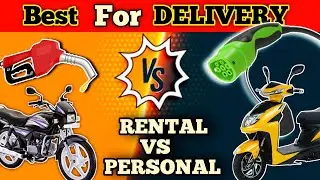Best Vehicle for delivery Boy Ev vs Petrol Bike | Rental vs Personal | Delivery Job 2025 |