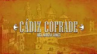 CÁDIZ COFRADE (Abel Moreno)