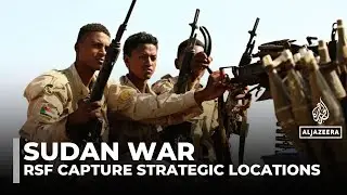 Sudan's RSF makes critical advance, takes strategic oil field