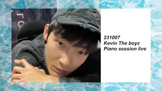 231007 Kevin The Boyz live piano session #theboyz #kevinmoon #더보이즈 #케빈