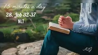 15 minutes a day Bible Reading Podcast // Twenty-eight // Job 32-37