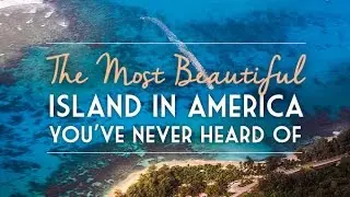 The Most Beautiful Island in America You've Never Heard Of