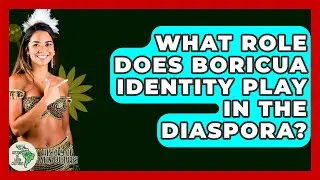 What Role Does Boricua Identity Play in the Diaspora? - History Of Latin Cultures