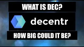 What is Decentr (DEC) & How Big Could It Be?