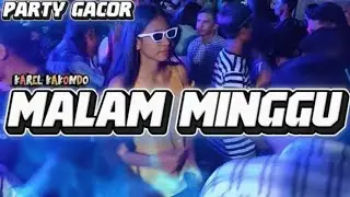 PARTY GACOR☘️ | MALAM MINGGU | KAREL KAKONDO | REMIX NIKO TATONTOS New2025