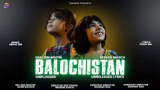 Balochistan | Unplugged | Hanj Bi Bi | Keegad Baloch | Pazir GM