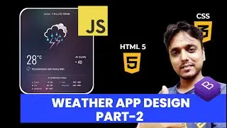 How to Make Weather App Using HTML, CSS and JavaScript | Creating a Weather App Step By Step | #2