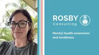 Rosby Consulting - Mental health awareness and loneliness