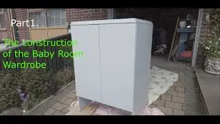 Simple Construction of a Baby Room Wardrobe and Changing unit Draw  Part  1.