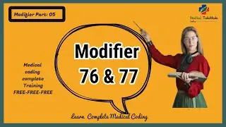 Modifier 76 and 77 | Proper use of Modifier 76 & Modifier 77 in Medical Coding.