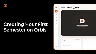 How to Set Up Your First Semester | Learn Orbis