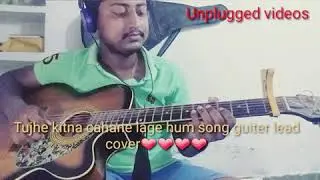 Tujhe Kitna Chahne Lage hum song guiter lead cover ..❤